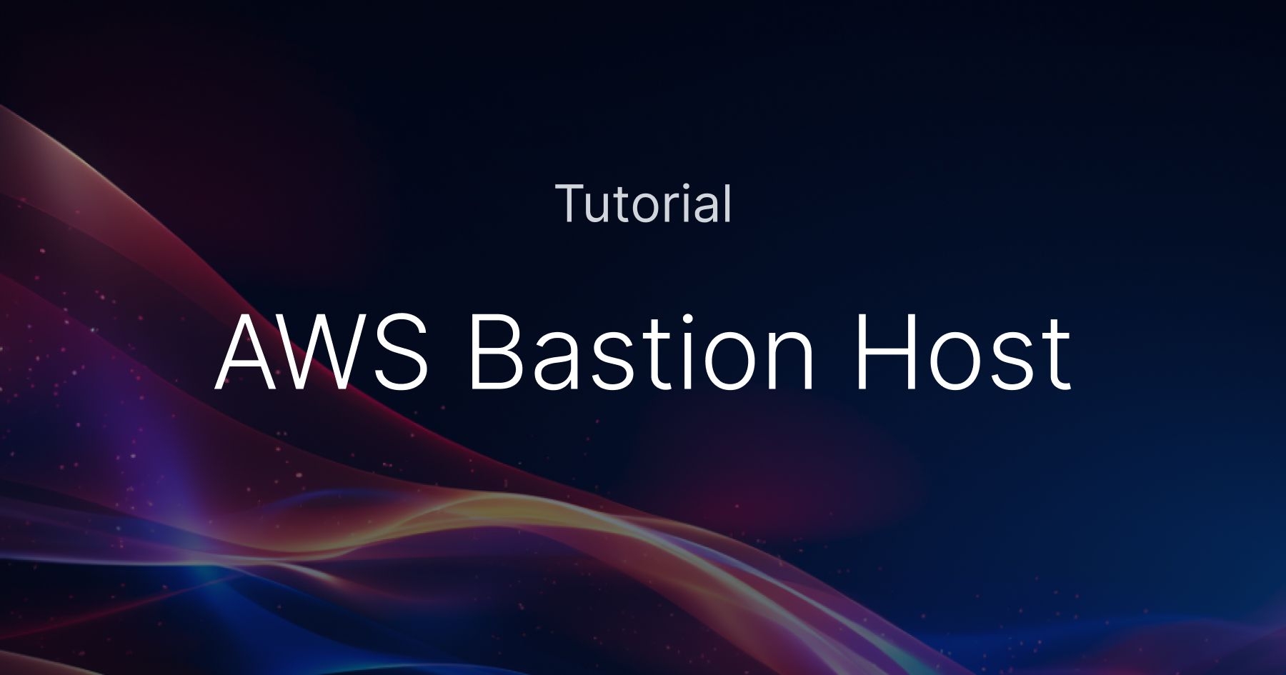 How to set up an AWS Bastion host or a Jump server