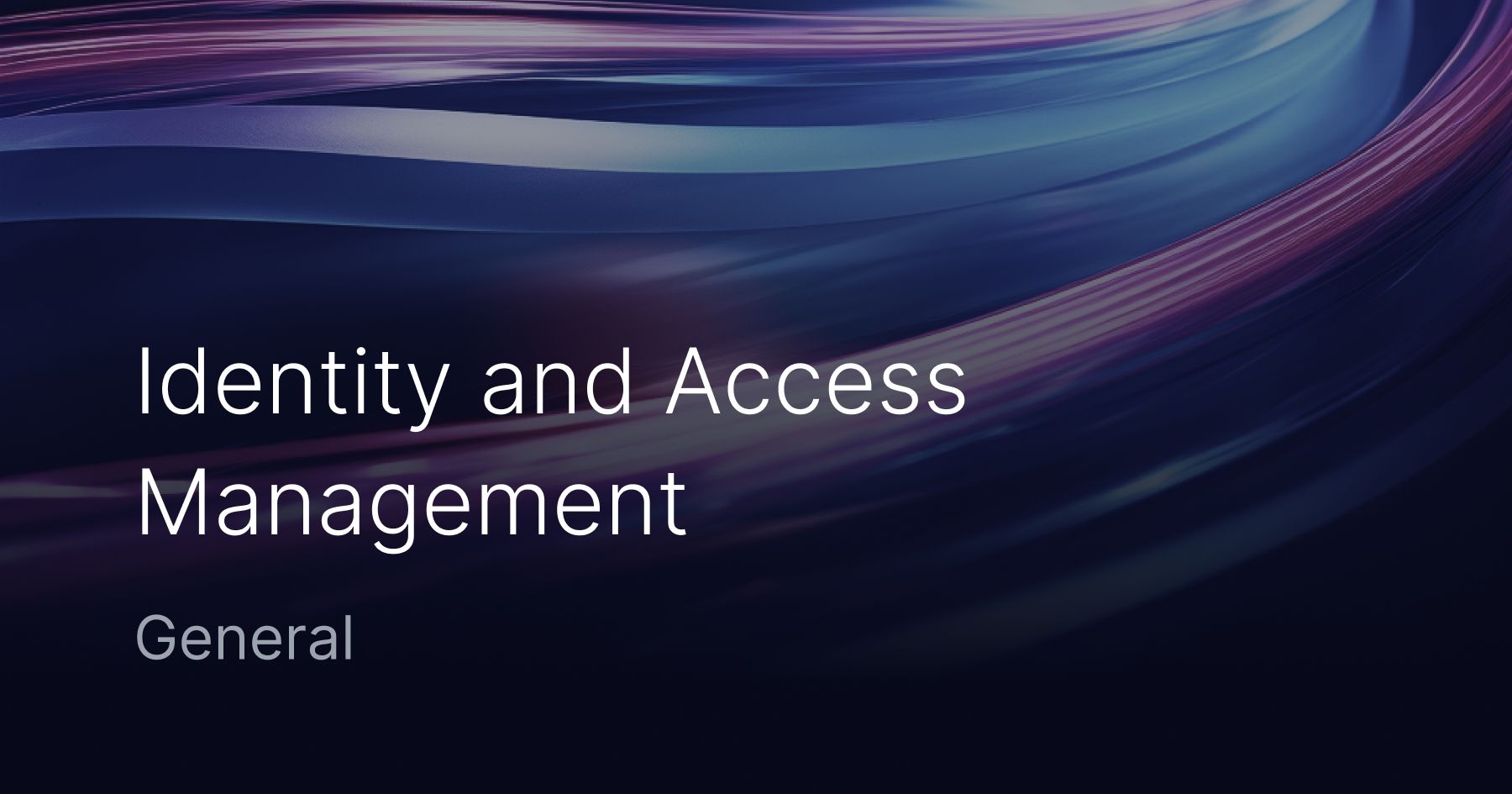 Identity and Access Management (IAM) explained