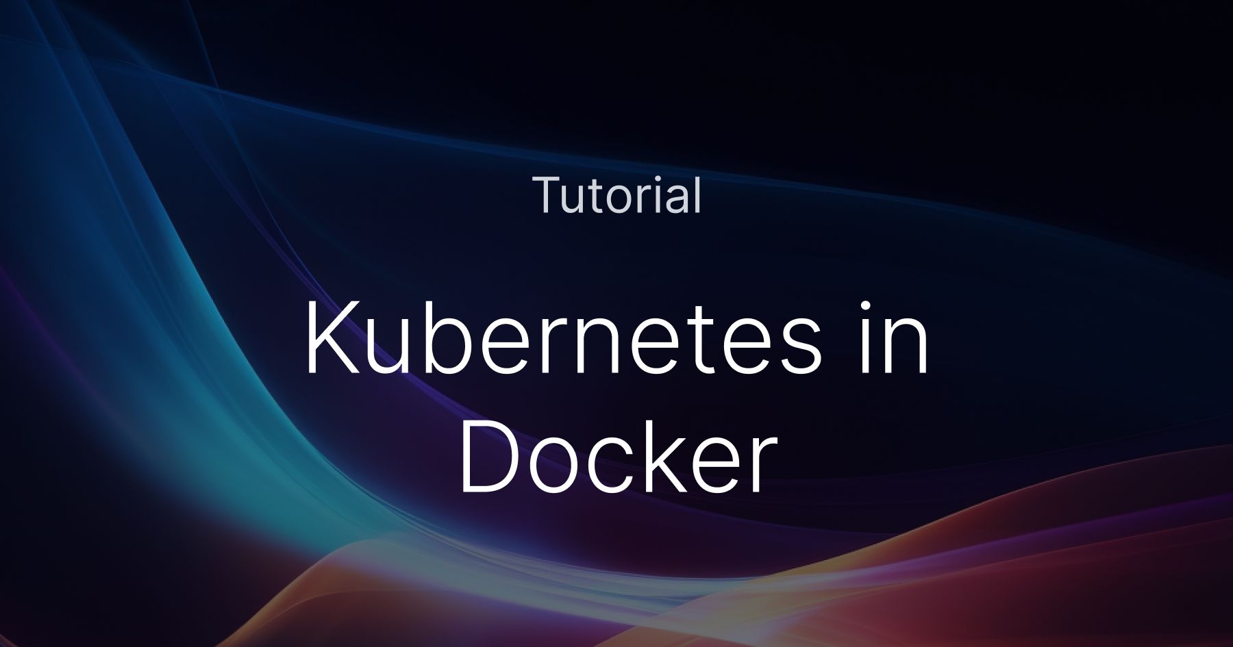 Getting started with Kubernetes in Docker (Kind)