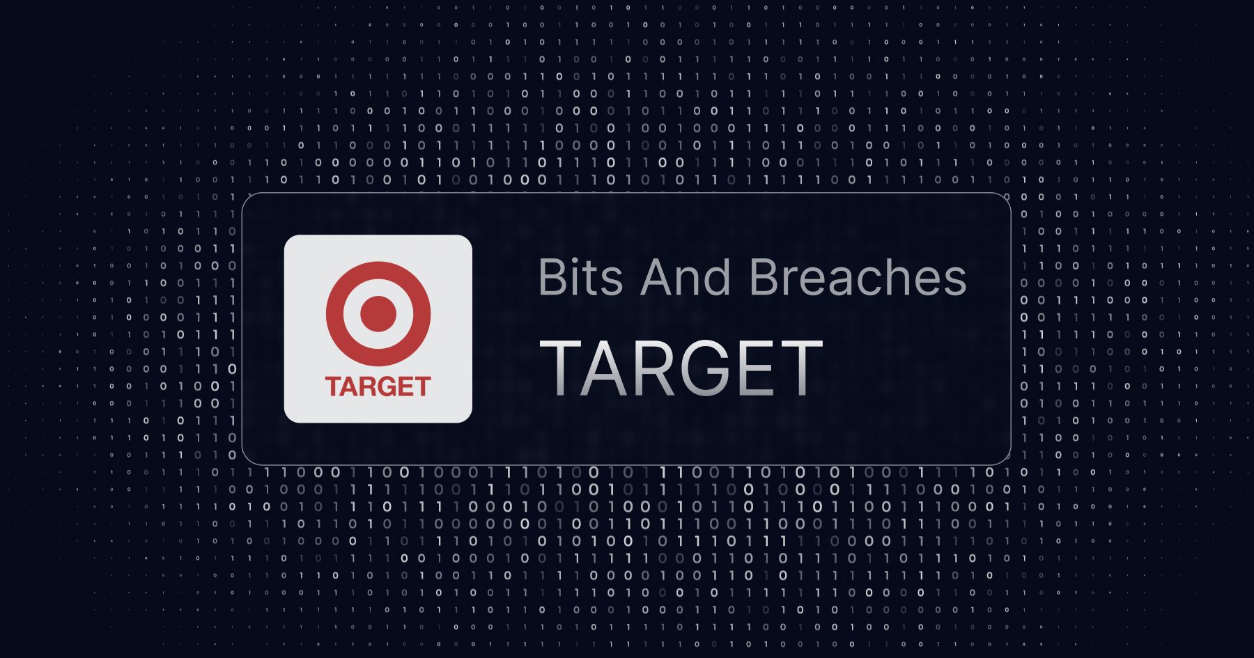 Bits and Breaches - Target Data Breach 2013